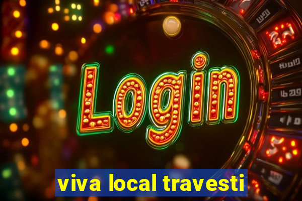 viva local travesti